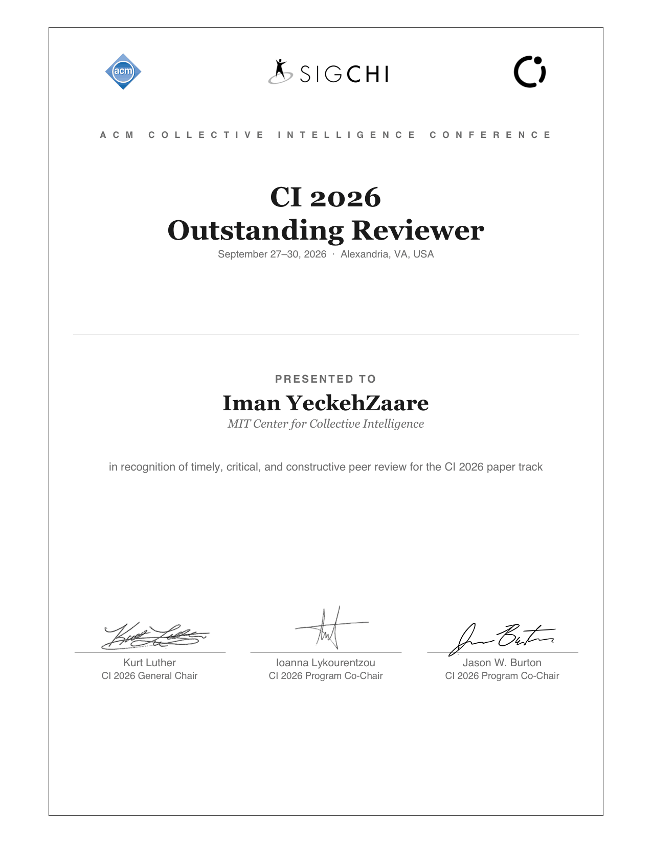 Certificate from the ACM Collective Intelligence Conference, with the ACM, SIGCHI, and CI logos. It reads: CI 2026 Outstanding Reviewer, September 27–30, 2026, Alexandria, VA, USA. Presented to Iman YeckehZaare, MIT Center for Collective Intelligence, in recognition of timely, critical, and constructive peer review for the CI 2026 paper track. Signed by Kurt Luther, CI 2026 General Chair; Ioanna Lykourentzou, CI 2026 Program Co-Chair; and Jason W. Burton, CI 2026 Program Co-Chair.